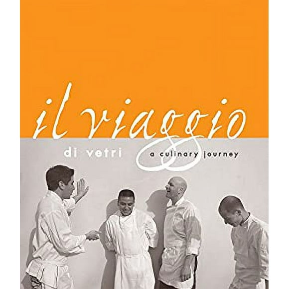 Pre-Owned Il Viaggio Di Vetri : A Culinary Journey [a Cookbook] 9781580088886