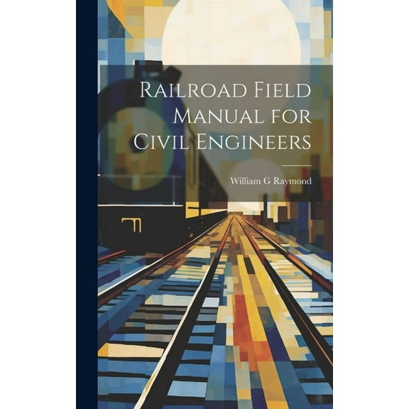 Railroad Field Manual for Civil Engineers (Hardcover)