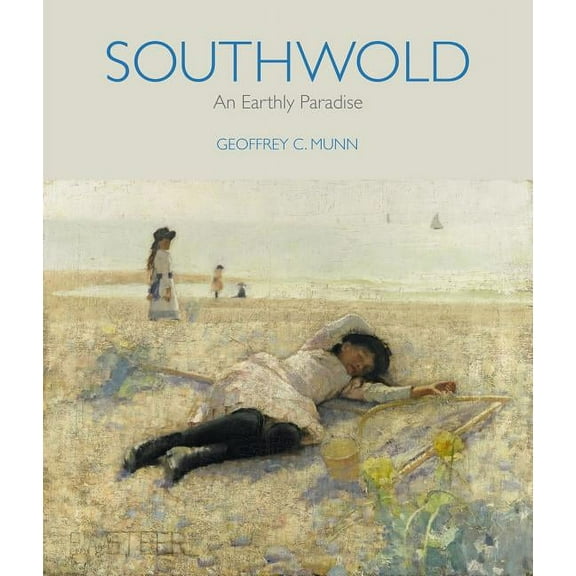 Southwold : An Earthly Paradise (Hardcover)