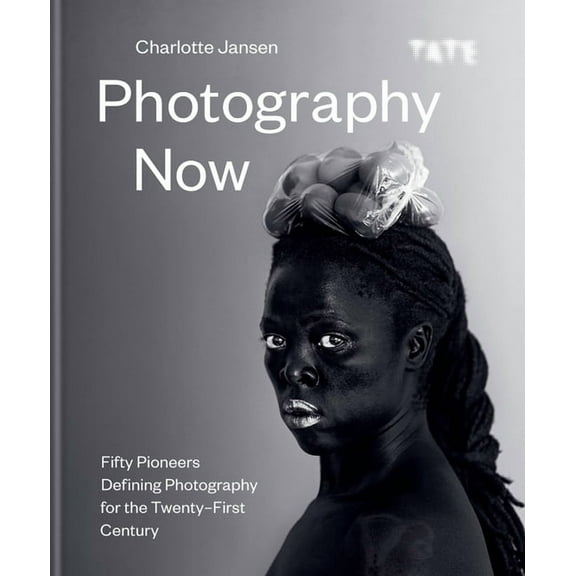 Photography Now : Fifty Pioneers Defining Photography for the Twenty-First Century (Hardcover)