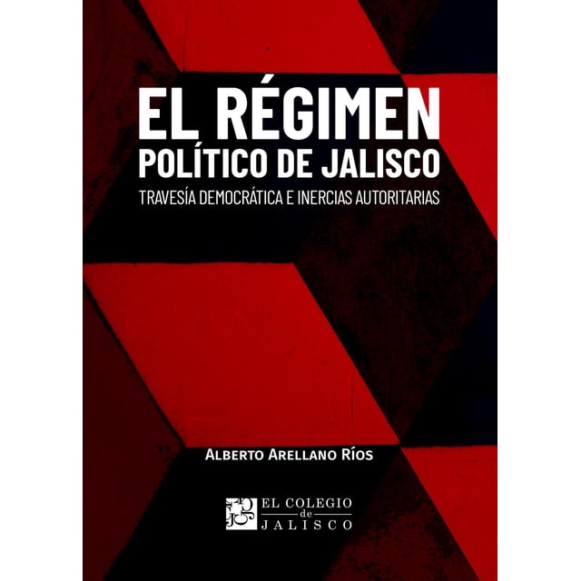El Régimen político El Colegio de Jalisco 9786078657926
