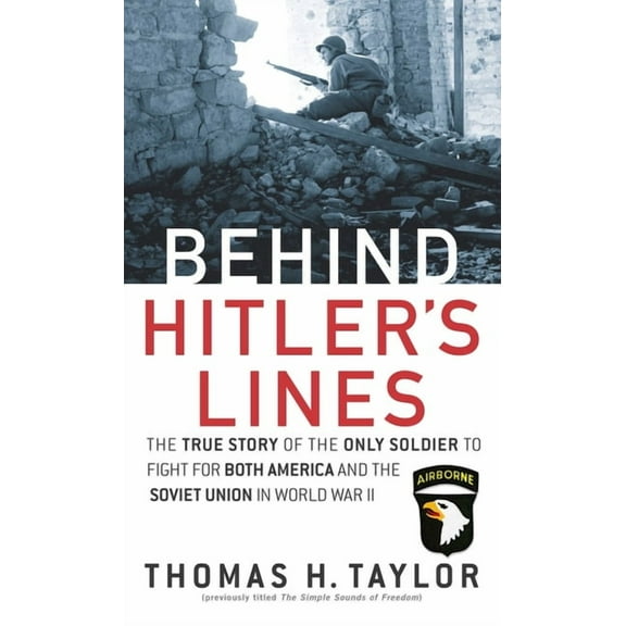 Behind Hitler's Lines: The True Story of the Only Soldier to Fight for Both America and the Soviet Union in World War II, (Paperback)