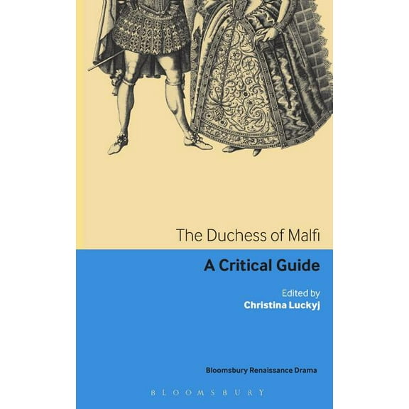 Continuum Renaissance Drama Guides The Duchess of Malfi: A Critical Guide, (Hardcover)