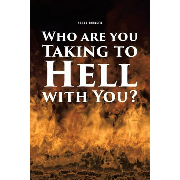 Who are You Taking to Hell with You?, (Paperback)