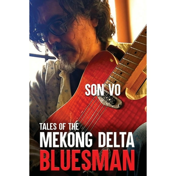 Tales of the Mekong Delta Bluesman, (Paperback)