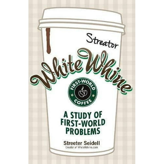 White Whine : une Étude des Problèmes du Premier Monde