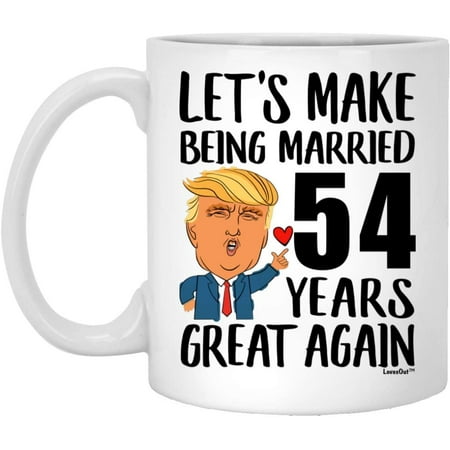 

54th Anniversary Mug for Wife Lets Make Being Married 54 Years Great Again Aniversario De Bodas Gift From Husband Funny Coffee Cup For Women Ceramic White 11oz
