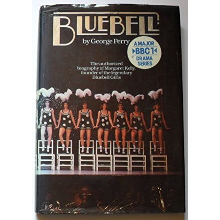 Pre-Owned Bluebell: The authorized biography of Margaret Kelly, founder of the legendary Bluebell Girls Paperback