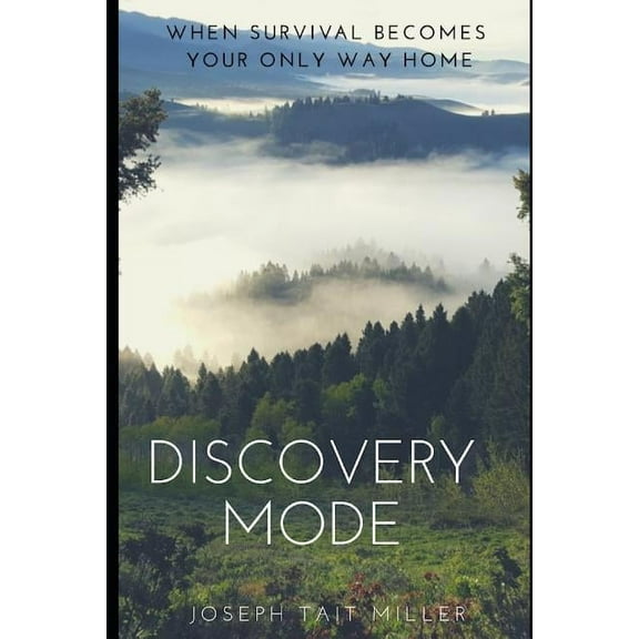 Discovery Mode: When Survival Becomes Your Only Way Home (Paperback)