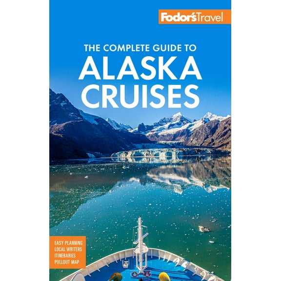 Pre-Owned Fodor's the Complete Guide to Alaska Cruises (Paperback) 164097489X 9781640974890