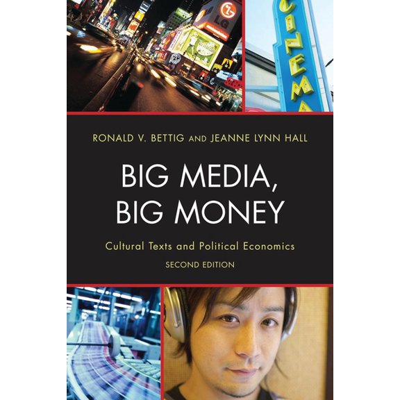 Big Media, Big Money: Cultural Texts and Political Economics, (Paperback)