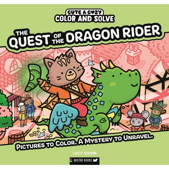 Cute & Cozy Color and Solve: The Quest of the Dragon Rider: Pictures to Color. a Mystery to Unravel., Book 6, (Paperback)