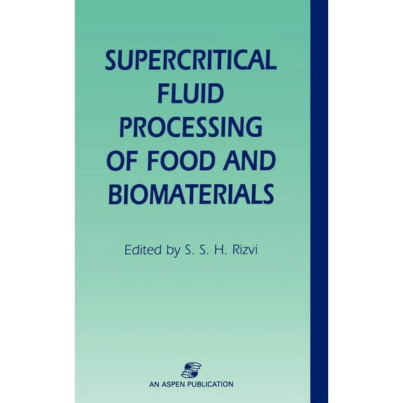 Supercritical Fluid Processing of Food and Biomaterials, (Hardcover)