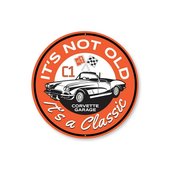 Its Not Old Its A Classic Corvette Garage Aluminum Metal Decor Sign - 12" Round