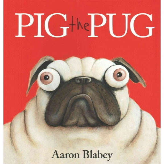 Pig the Pug (Paperback) by Aaron Blabey