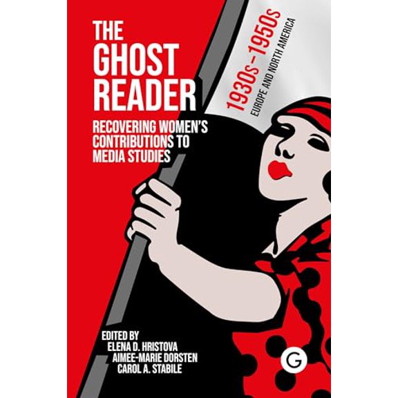 Pre-Owned The Ghost Reader: Recovering Womens Contributions to Media Studies, 9781913380748, 1913380742, Paperback,