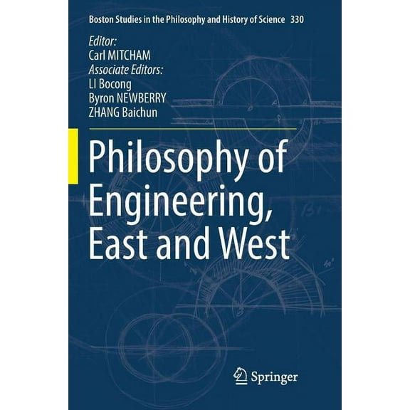 Boston Studies in the Philosophy and His Philosophy of Engineering, East and West, Book 330, (Paperback)