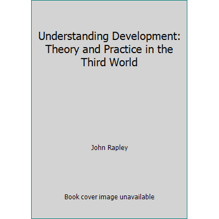 Understanding Development: Theory and Practice in the Third World [Paperback - Used]