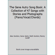 The Gene Autry Song Book: A Collection of 47 Songs with Stories and Photographs (Piano/Vocal/Chords) (Paperback - Used)