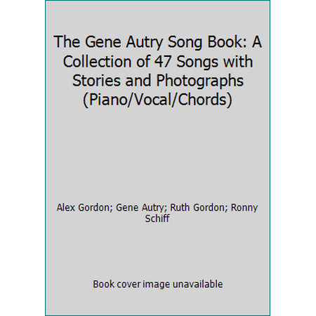 The Gene Autry Song Book: A Collection of 47 Songs with Stories and Photographs (Piano/Vocal/Chords) (Paperback - Used)
