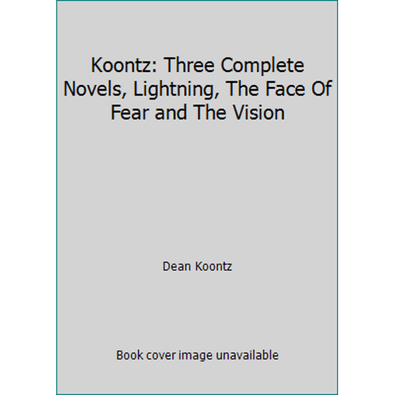 Pre-Owned Koontz: Three Complete Novels, Lightning, The Face Of Fear and The Vision (Hardcover) 0399138439 9780399138430