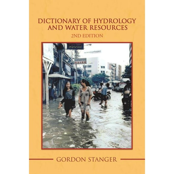 Dictionary of Hydrology and Water Resources: 2Nd Edition (Paperback)