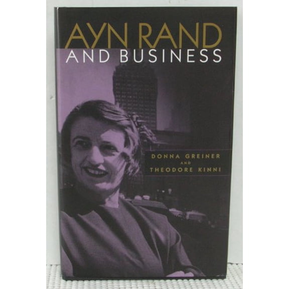 Pre-Owned Ayn Rand and Business (Hardcover) 1587990725 9781587990724