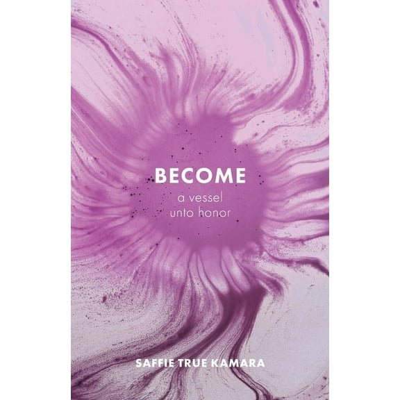 Become: A Vessel Unto Honor (Paperback)