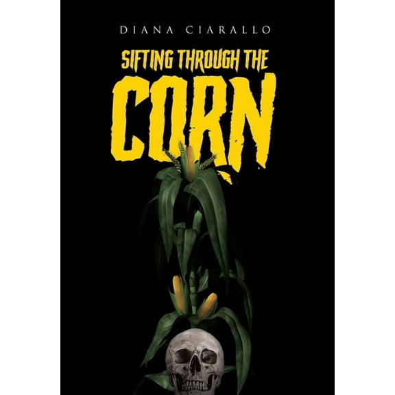 Sifting Through the Corn, (Hardcover)