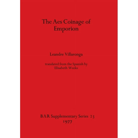 BAR International: The Aes Coinage of Emporion (Paperback)