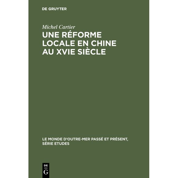 Monde d'Outre-Mer Passé Et Présent / Sér Une réforme locale en Chine au XVIe siècle, Book 39, (Hardcover)