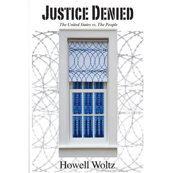 Justice Denied: The United States vs. the People (Paperback)