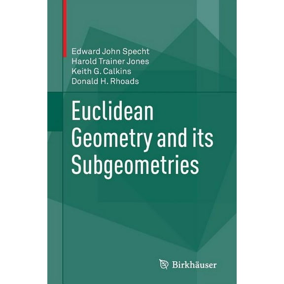 Euclidean Geometry and Its Subgeometries, (Paperback)