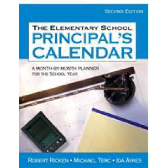 Pre-Owned The Elementary School Principal's Calendar: A Month-by-Month Planner for the School Year (Paperback) 1412936772 9781412936774