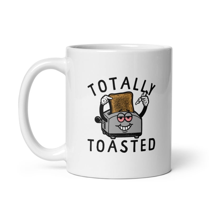 Totally Toasted Mug Funny 420 Burnt Toast Joint Weed Smoke Toaster11oz