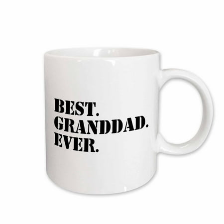 

3dRose Best Granddad Ever - Grandad gifts for Grandfathers - fun humorous family love humor - black text Ceramic Mug 11-ounce