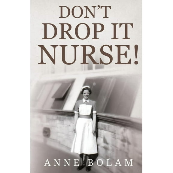 Don't Drop it Nurse!, (Paperback)