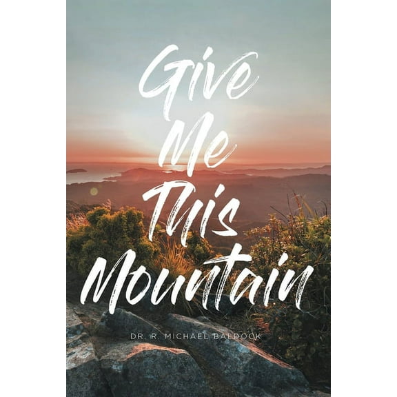 Give Me This Mountain, (Paperback)