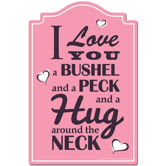 I Love You A Bushel And A Peck And A Hug Around The Neck Novelty Sign | Indoor/Outdoor | Funny Home Decor for Garages, Living Rooms, Bedroom, Offices | SignMission personalized gift