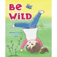 thumbnail image 2 of Be Wild, (Paperback), 2 of 3