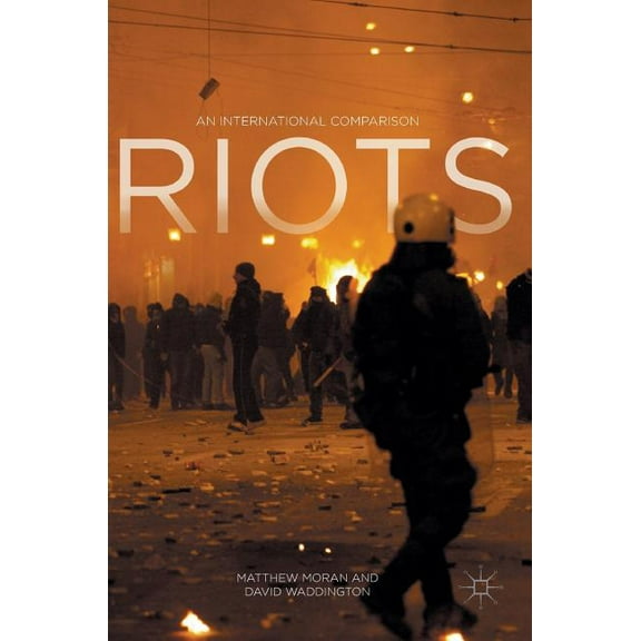 Riots: An International Comparison, (Hardcover)