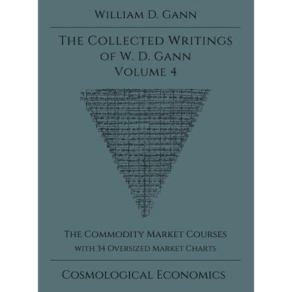 Collected Writings of W.D. Gann - Volume 4 (Hardcover)