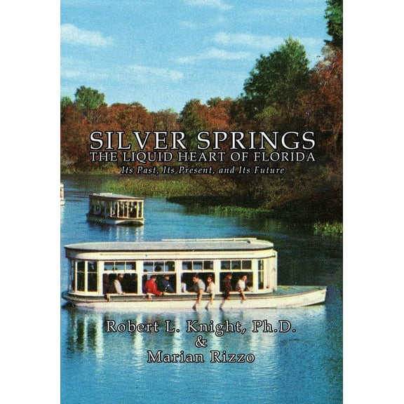 Silver Springs - The Liquid Heart of Florida, (Paperback)
