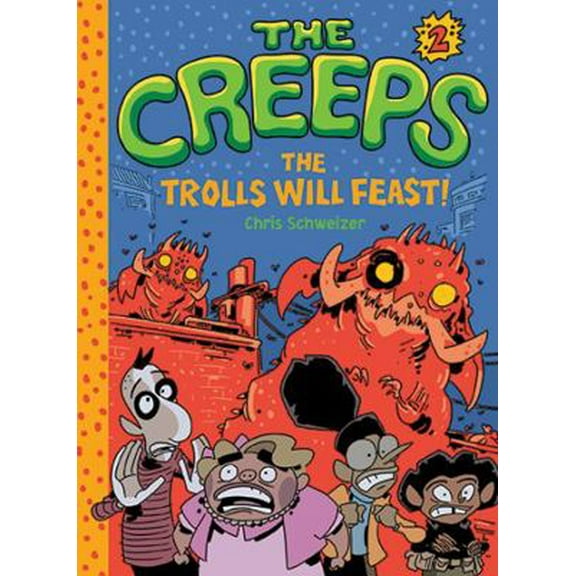 Pre-Owned The Creeps: Book 2: The Trolls Will Feast! (Hardcover) 1419718827 9781419718823