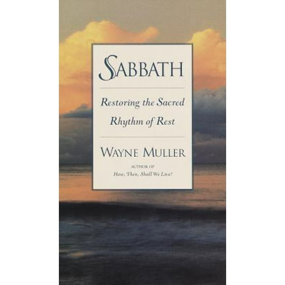 Pre-Owned Sabbath: Restoring the Sacred Rhythm of Rest (Hardcover) 0553106724 9780553106725