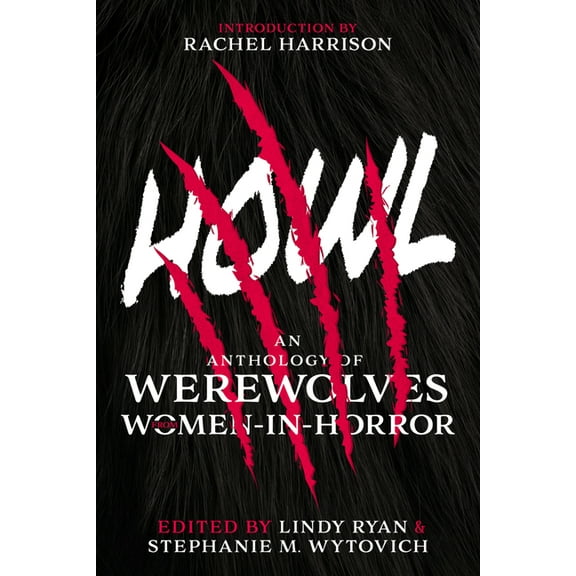 A Women in Horror Anthology Howl: An Anthology of Werewolves from Women-In-Horror, (Paperback)