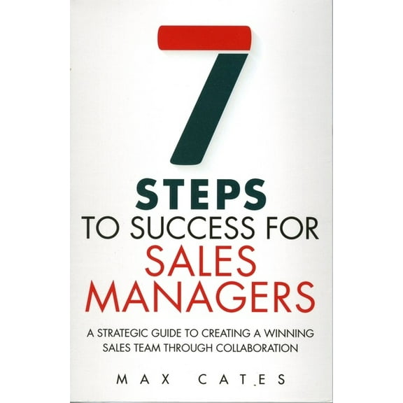 Seven Steps to Success for Sales Managers, (Paperback)
