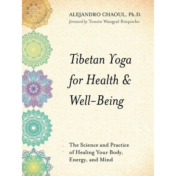 Tibetan Yoga for Health & Well-Being: The Science and Practice of Healing Your Body, Energy, and Mind, (Paperback)