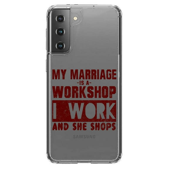 DistinctInk Clear Shockproof Hybrid Case for Galaxy S21 5G (6.2" Screen) - TPU Bumper Acrylic Back Tempered Glass Screen Protector - Marriage is Workshop - I Work She Shops