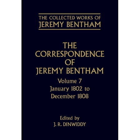 The ^Acollected Works of Jeremy Bentham The Correspondence of Jeremy Bentham: Volume 7: January 1802 to December 1808 (Hardcover)